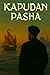 Kapudan Pasha: Tra Venezia e Costantinopoli, l’incredibile destino di un veneziano da schiavo a signore del mare ottomano (Italian Edition)