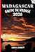 MADAGASCAR GUIDE DE VOYAGE 2026: Votre guide de voyage pour des souvenirs impérissables, des aventures inoubliables et une expérience unique. (French Edition)