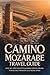 CAMINO MOZÁRABE TRAVEL GUIDE: Step-by-Step Route Planning for Pilgrims Traveling Through Southern Spain