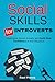 Social Skills for Introverts: Overcome Social Anxiety and Build Real Confidence in Any Situation