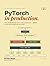 PyTorch from Scratch: Volume 2: Master Deep Learning Step by Step: Production & Advanced Applications