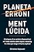 Planeta Erroni / Ment Lúcida by Christian Gajewski