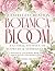 Questelles Creation Botanica Bloom: A Global Journey of Flowers & Affirmations: A Botanical Colouring Book for Stress Relief and Mindfulness