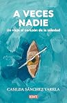 A veces nadie: Un...