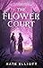 The Flower Court by Kate Elliott