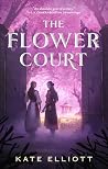 The Flower Court by Kate Elliott