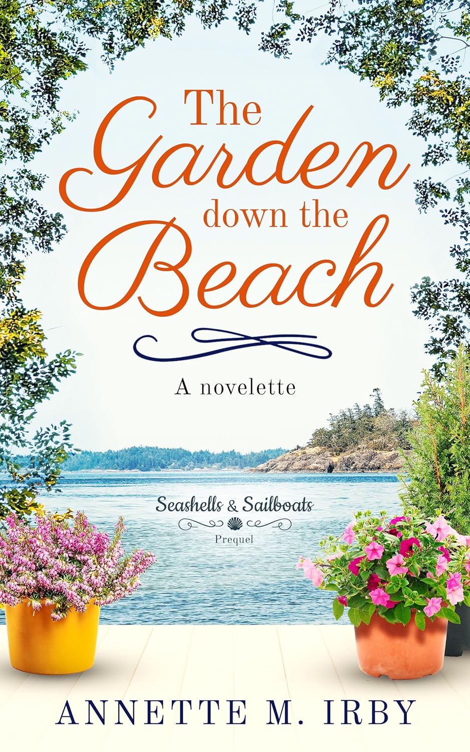 The Garden down the Beach: A novelette (Seashells & Sailboats)