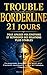 Troube Borderline : 21 jours pour apaiser vos émotions et retrouver des relations plus stables : Un programme progressif pour mieux gérer l’intensité ... de l’abandon l’impulsivité (French Edition)