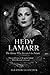 HEDY LAMARR: The Actress Who Invented the Future: The Untold Story of the Genius Behind Wi-Fi, Bluetooth, and Beyond