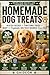 Homemade Dog Treats: HEALTHY RECIPES, FUNCTIONAL TREATS, START A PROFITABLE DOG TREAT BUSINESS FROM HOME (Ghideon Small Business Series)