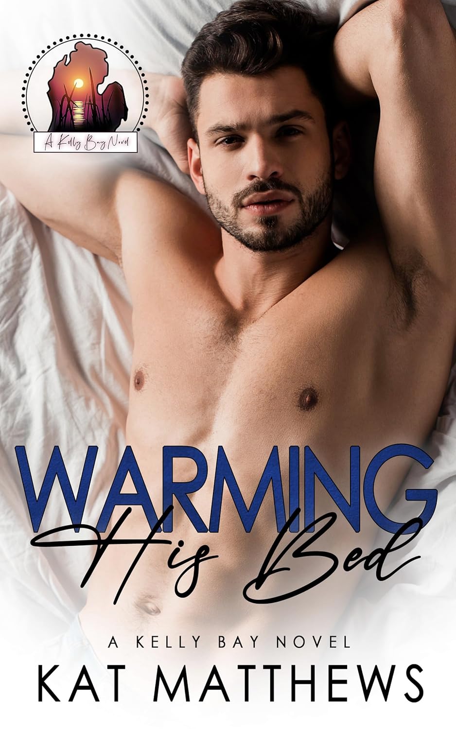 Warming His Bed (Kelly Bay #1)