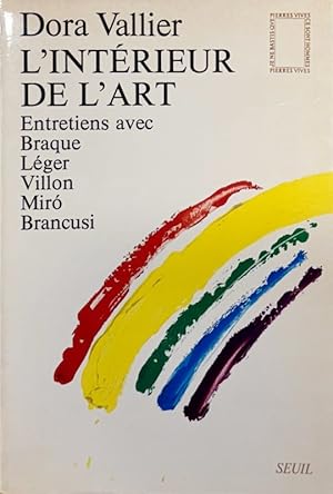 L'intérieur de l'art: Entretiens avec Braque, Léger, Villon, Miró, Brancusi