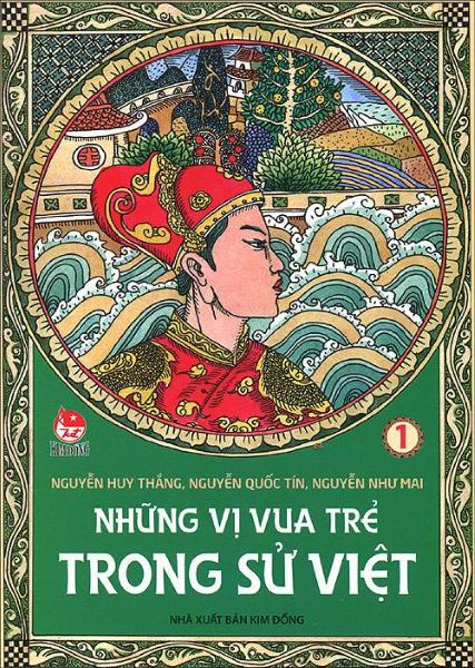 Những Vị Vua Trẻ Trong Sử Việt - Tập 1