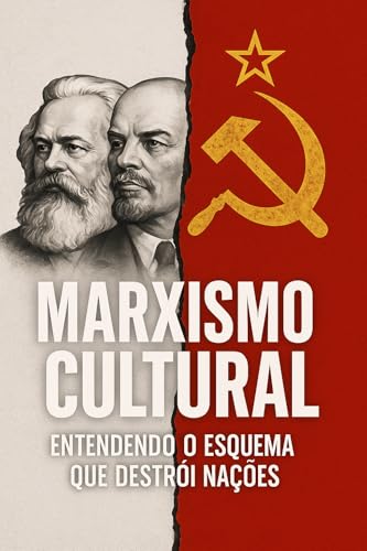 Marxismo Cultural: Entendendo o esquema que destroí nações (Portuguese Edition)