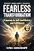 Fearless Transformation: A ...