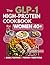 The GPL-1 High Protein Cookbook for Women 40+: Simple, High-Protein Recipes for Low Appetite, Nausea, Reflux & Constipation Support