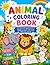 Animal Coloring Book for Kids Ages 3-6: Cute and Easy Animal Designs for Toddlers & Preschoolers | Fun Coloring Pages to Boost Creativity and Learning