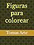 Figuras para colorear (Spanish Edition)