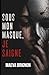 SOUS MON MASQUE, JE SAIGNE (French Edition)