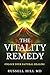 The Vitality Remedy: Unlock Your Natural Healing