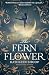 The Fern Flower