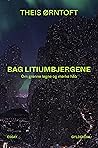 Bag litiumbjergene. Om grønne løgne og mørke håb