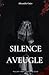 Silence Aveugle (French Edition)