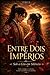 Entre Dois Impérios Vol. II: Sob o Céu em Silêncio (Portuguese Edition)