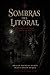 Sombras del Litoral: Bestiario y Leyendas del Monte Argentino (Spanish Edition)