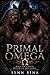 PRIMAL OMEGA: Rejeté par sa meute. Réclamé par trois alphas. Une romance M/M omegaverse sombre (French Edition)