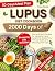 Lupus Diet Cookbook: 2000 D...