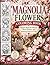 Magnolia Flowers Coloring Book: Elegant Magnolia Blooms, Floral Designs, and Relaxing Pages to Color