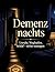 Demenz nachts: Unruhe, Weglaufen, Schlaf - sicher managen (German Edition)
