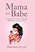 Mama and Babe: A Single Mom's Guide To Thriving While Raising Resilient Kids