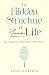The Hidden Structure of You...