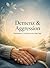 Demenz & Aggression: Deeskalation, Sicherheit und ruhige Tage (German Edition)