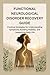 FUNCTIONAL NEUROLOGICAL DISORDER RECOVERY GUIDE: Practical Strategies for Understanding Symptoms, Building Stability and Supporting Daily Life