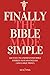 Finally, the Bible Made Simple: 100 Easy-to-Understand Bible Stories in Plain English (and Large Print)