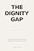 The Dignity Gap: How the global economy performs the protection of workers — and why the workers are still not protected