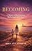Becoming: A Memoir of Reclamation, Motherhood, and Choice