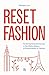 Reset Fashion: An Entrepreneurial journey in the murky waters of sustainability in fashion