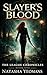 Slayer’s Blood: An Urban Fantasy Thriller (The League Chronicles Book 1)