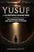 Yusuf — La Patience comme Voie: Une architecture intérieure entre épreuve, silence et élévation. (French Edition)