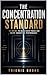 THE CONCENTRATION STANDARD: 13 Weeks to Build Deep Focus and Elite Cognitive Performance