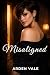 Misaligned by Arden Vale