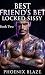 Best Friend’s Bet: Locked S...