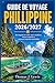 GUIDE DE VOYAGE PHILLIPPINE 2026/2027: Îles baignées de soleil, eaux cristallines, trésors culturels et aventures tropicales inoubliables (French Edition)