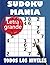 Sudoku Manía: 200 Sudokus en Letra Grande para Principiantes y Expertos: Con 6 Niveles de Dificultad y Guía para Aprender (Spanish Edition)
