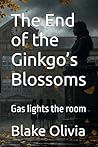 The End of the Ginkgo’s Blossoms: Gas lights the room