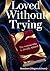 Loved Without Trying: The Woman Who Is Already Adored